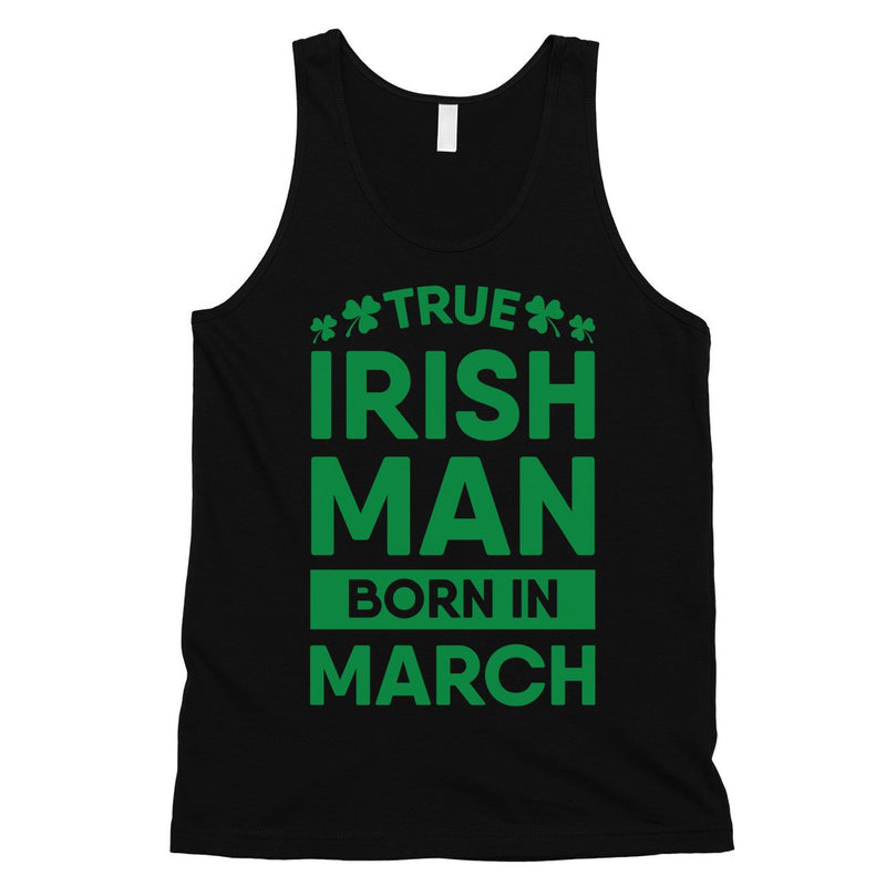 True Irish Born March Mens Tank Top For Saint Patrick's Day Outfit