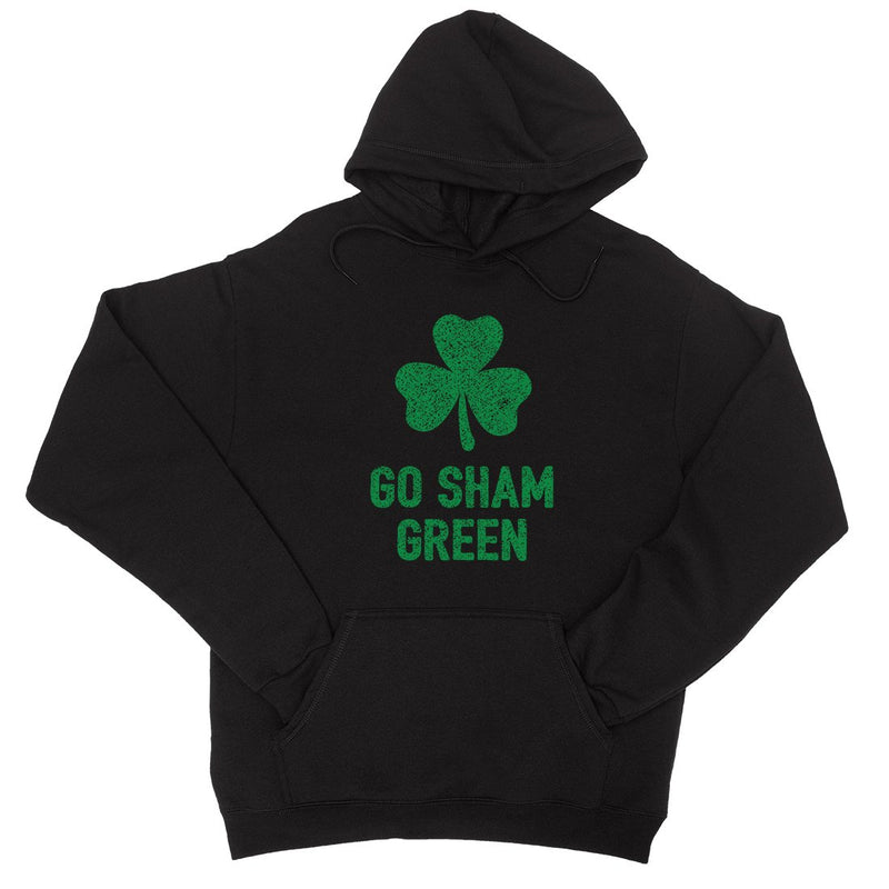 Go Sham Green Unisex St Patrick's Day Hoodie Funny Irish Gift