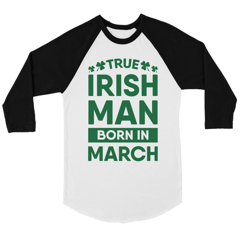 True Irish Born March Mens Baseball Shirt For St Patrick's Day