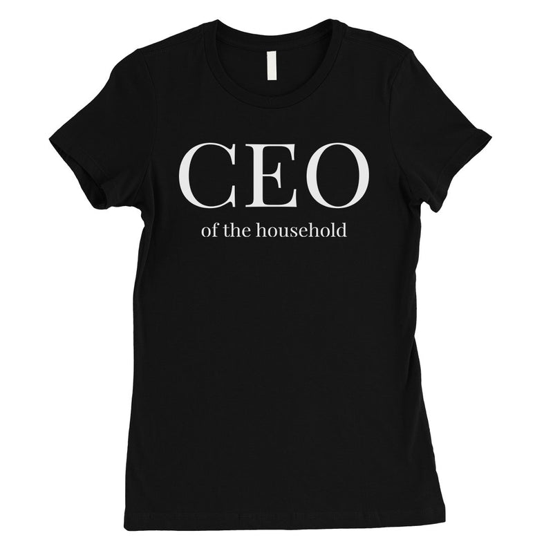 CEO Of The Household Womens Mother's Day Shirt Funny Mother Gift