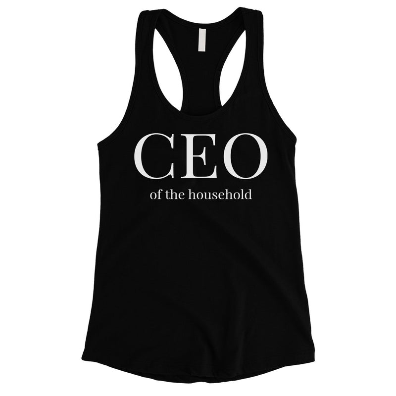 CEO Of The Household Womens Tank Top Cute Mother's Day Gift For Mom