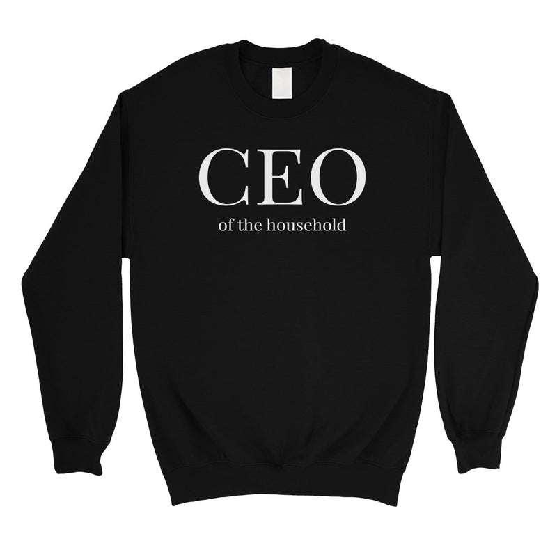 CEO Of The Household Unisex Crewneck Sweatshirt Mother's Day Gift