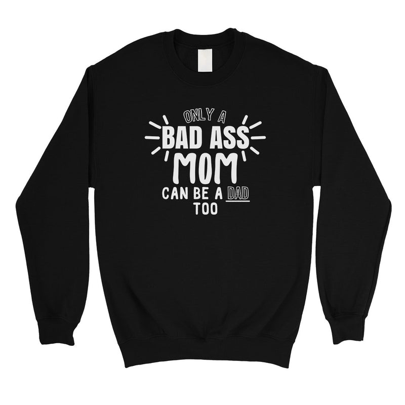 Bad Ass Mom Sweatshirt Mother's Day Gift Unisex Crewneck Sweatshirt