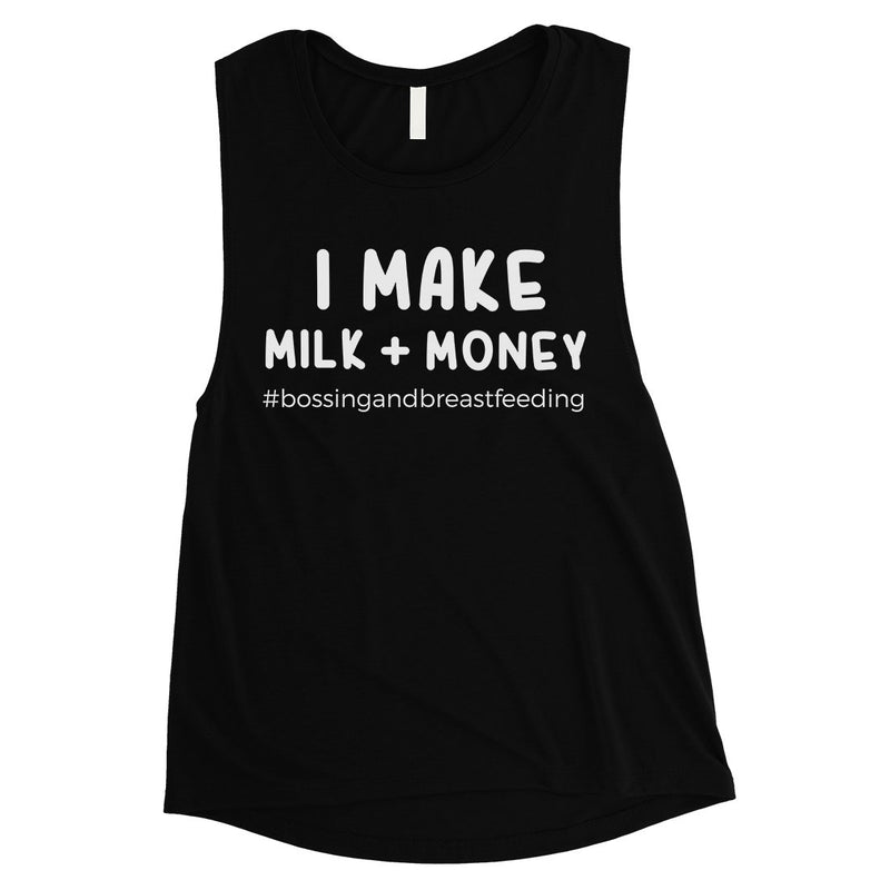 Make Milk Money Womens Funny Saying Muscle Tank Top Cute Mom Gift