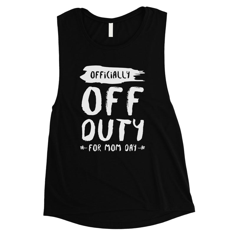 Off Duty Mom Day Womens Mother's Day Muscle Shirt Workout Mom Gift