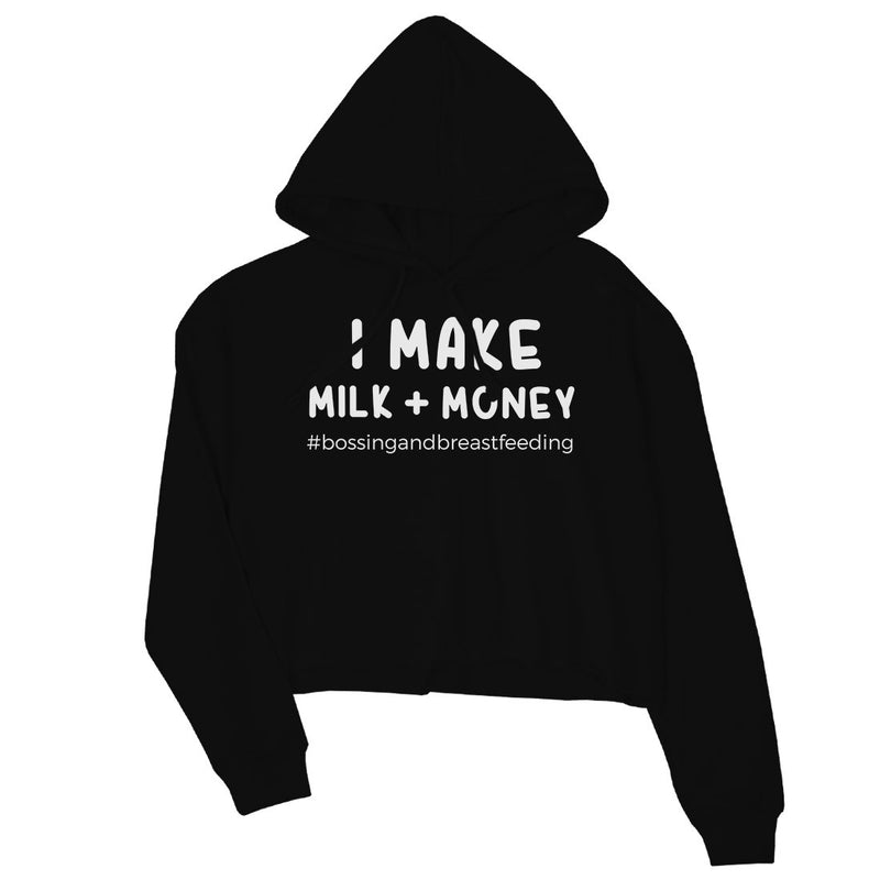 Make Milk Money Womens Pullover Crop Hoodie Best Mother's Day Gift