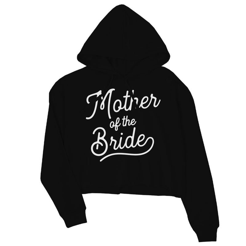 Mother Of Bride Crop Hoodie Womens Bachelorette Party Gift For Mom
