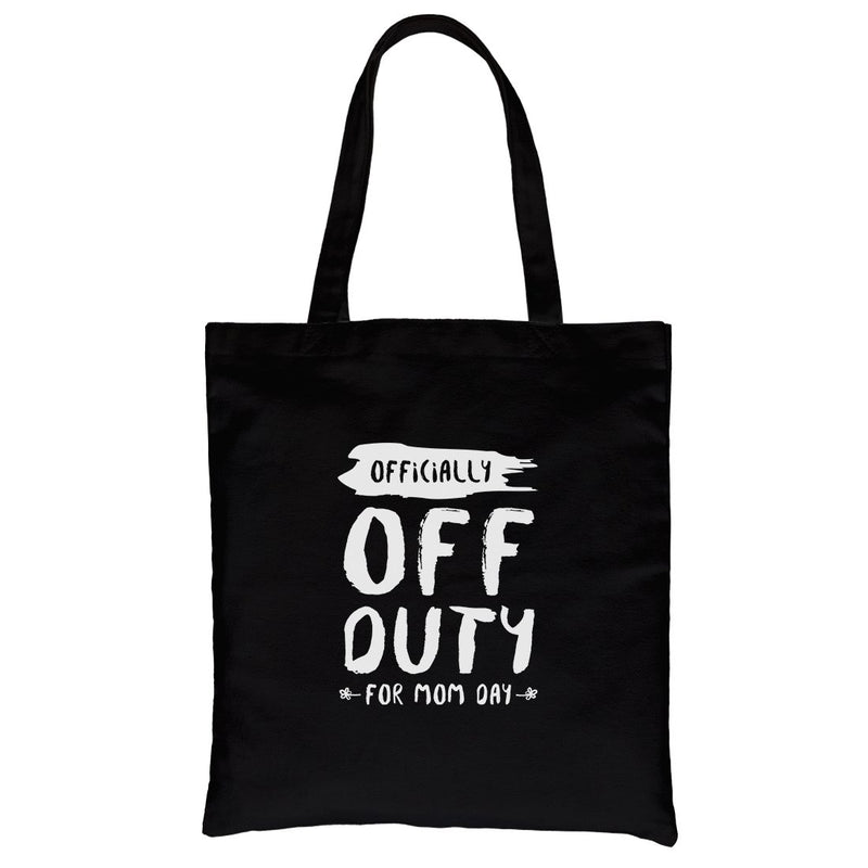 Off Duty Mom Day Heavy Cotton Canvas Bag For Mother's Day Gift