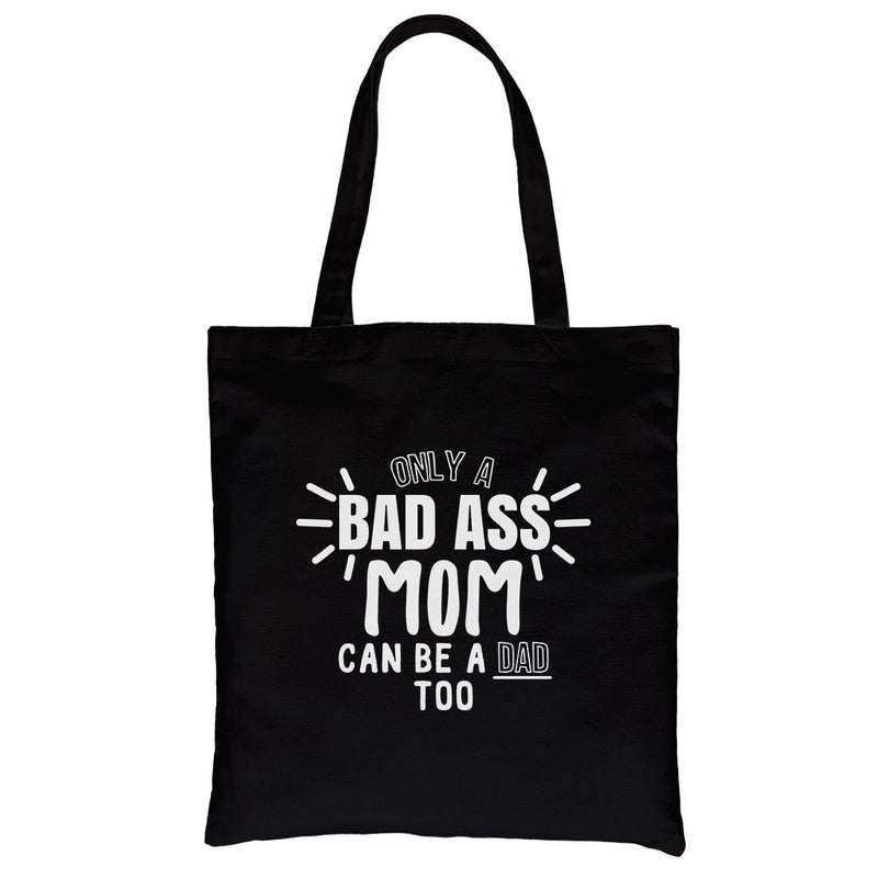 Bad Ass Mom Is Dad Heavy Cotton Canvas Bag For Mother's Day Gift