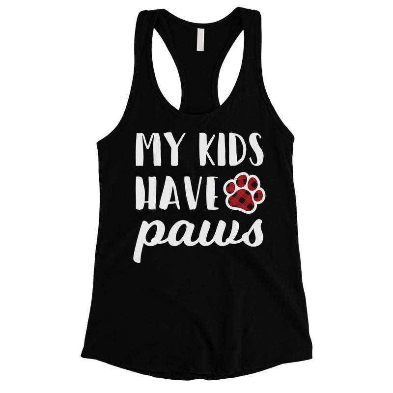 My Kids Have Paws Womens Racerback Tank Top Cute Dog Mom Gift Ideas