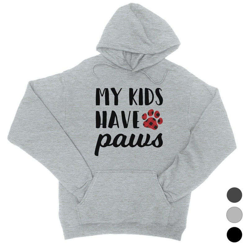 My Kids Have Paws Unisex Hooded Sweatshirt Funny Mother's Day Gift