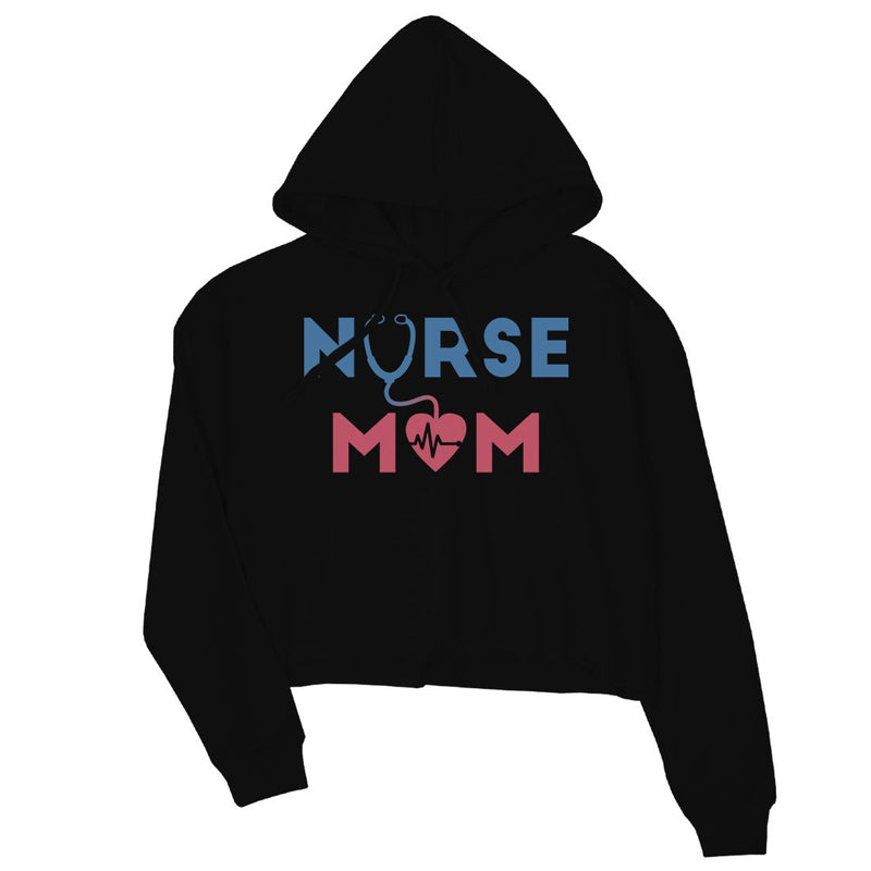 Nurse Mom Womens Crop Hoodie Pullover Funny Mothers Day Gift Hoodie