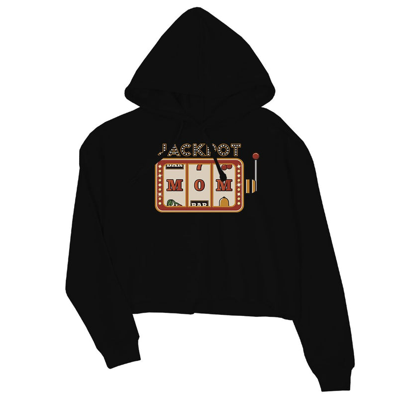 Jackpot Mom Womens Crop Hoodie Funny Mother's Day Gift Pullover
