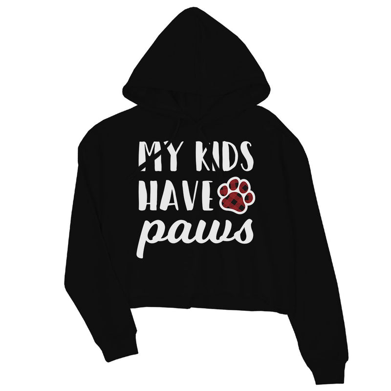 My Kids Have Paws Womens Hooded Sweatshirt Funny Mother's Day Gift