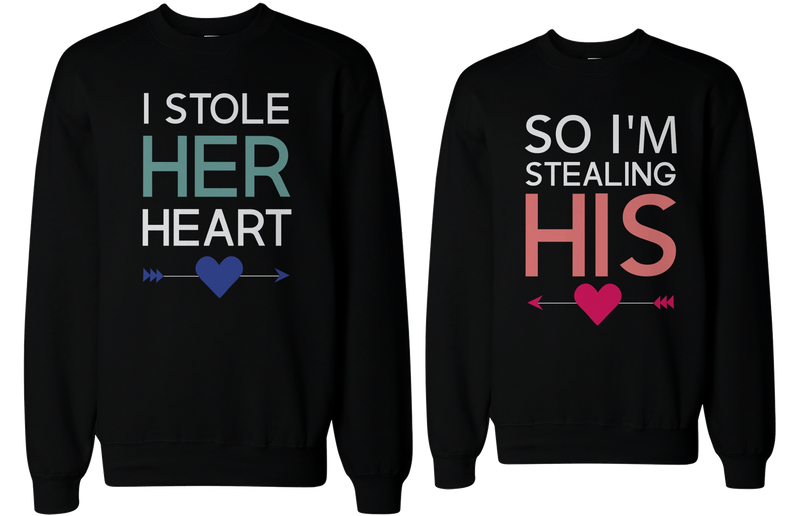 I Stole Her Heart, So I'm Stealing His Funny Matching Couple SweatShirts