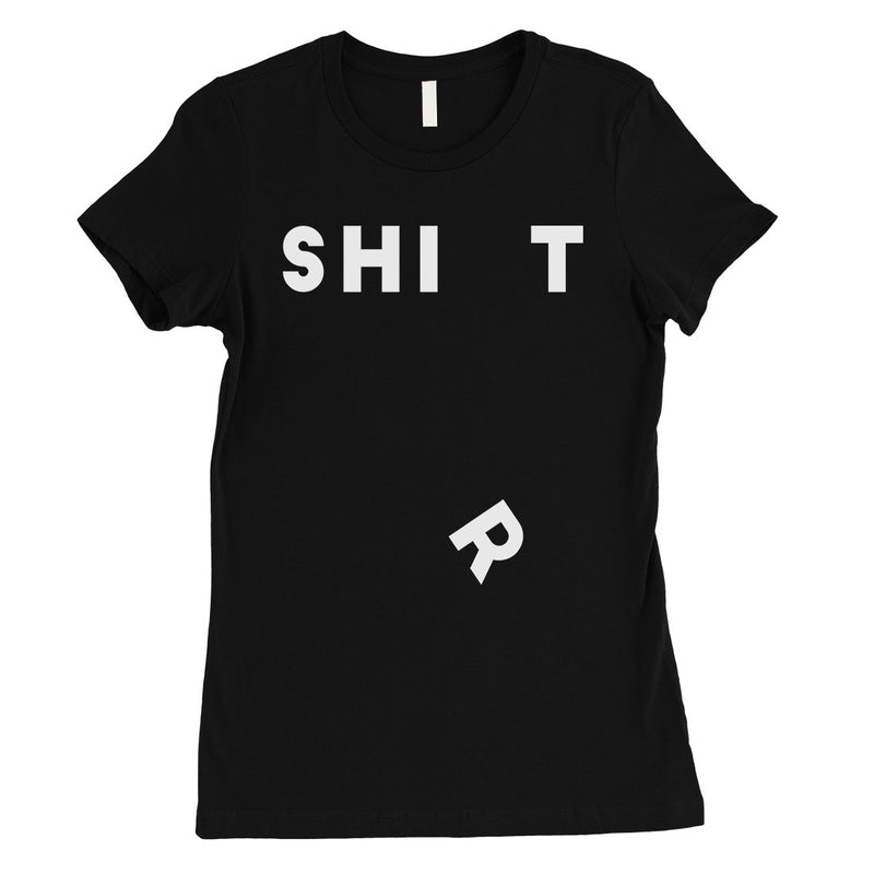 365 Printing Shit Shirt Womens Funny Saying Unique T-Shirt
