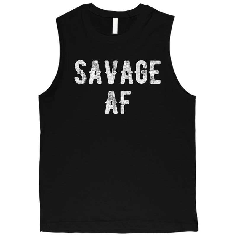365 Printing Savage AF Mens Strong Confident Mood Muscle Shirt Gift For Friend
