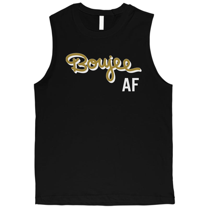 365 Printing Boujee AF Mens Expensive Wealth Celebration Muscle Shirt Funny Gift