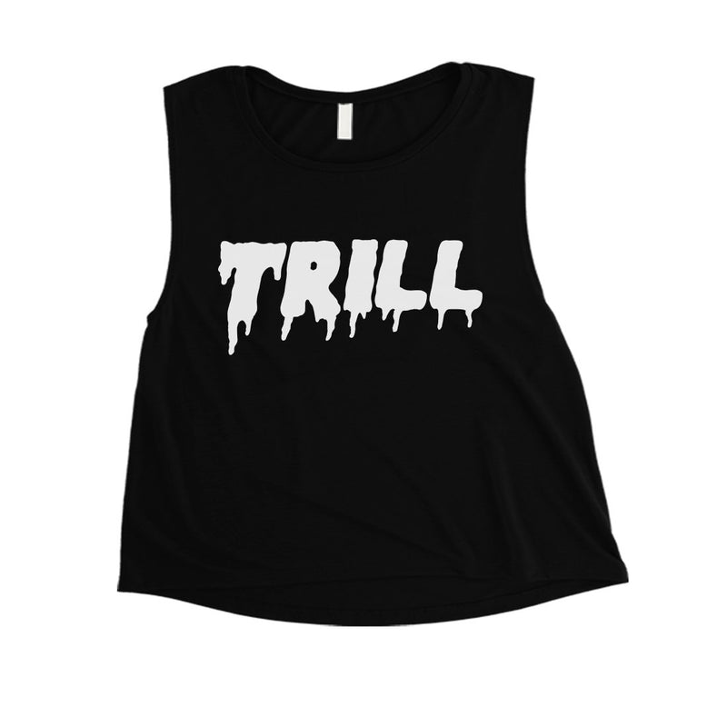 365 Printing Trill Womens Fun-Loving Supportive Workout Crop Tank Top For A Gift