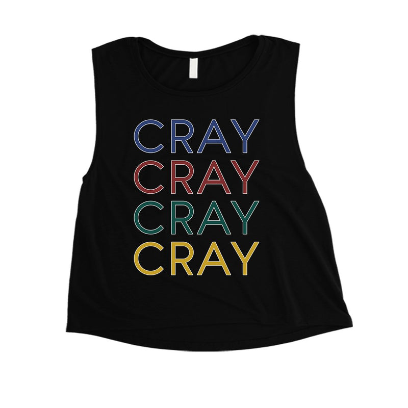 365 Printing Cray Womens Strong Wacky Expressive Quote Crop Tank Top Bday Gift