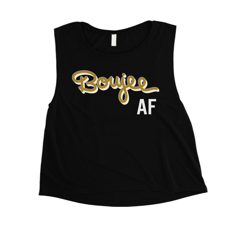 365 Printing Boujee AF Womens Funny Extreme Mood Entertaining Crop Tank Top Gift