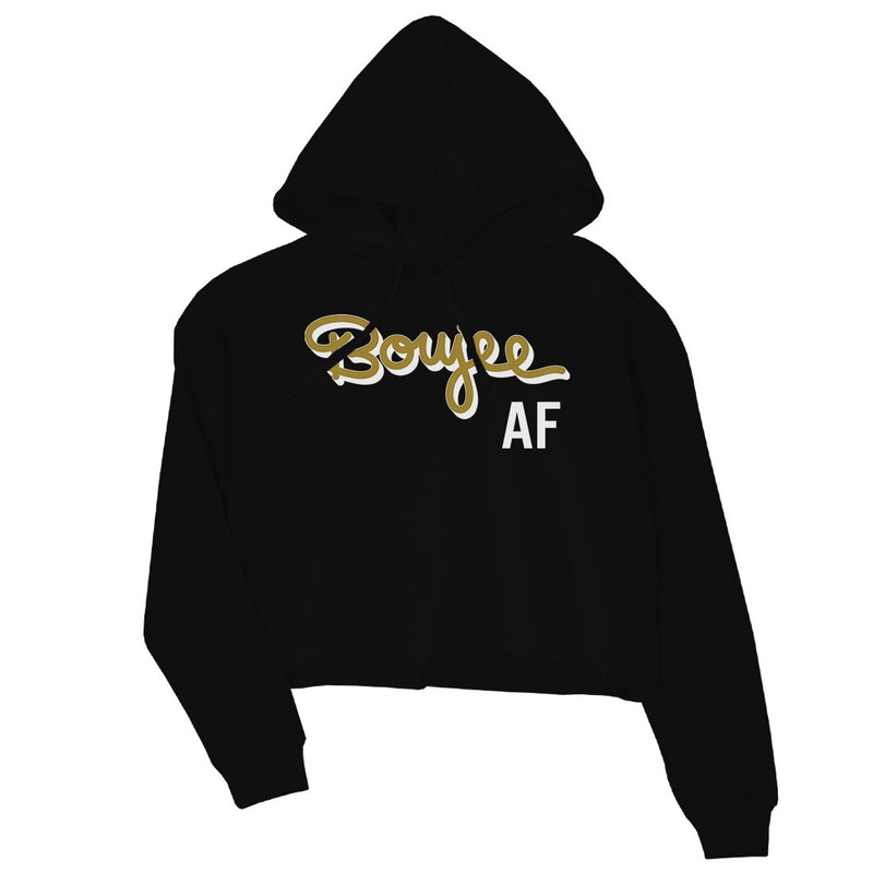 365 Printing Boujee AF Womens Gag Crop Hoodie Pullover Funny Saying Winter Gifts