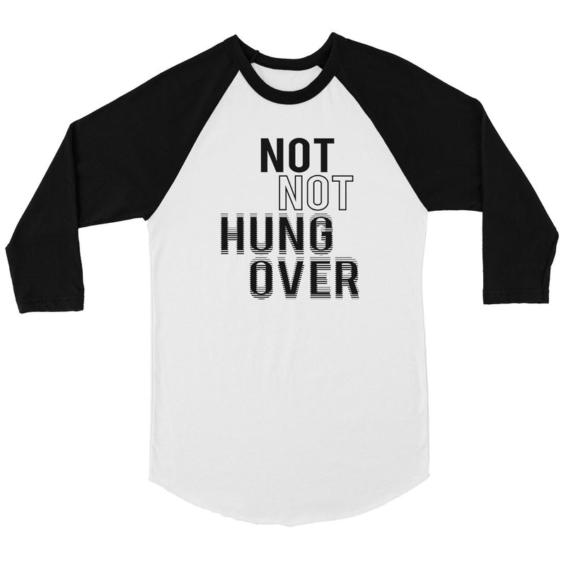 365 Printing Not Not Hungover Womens Funny Drinking Quote Baseball Tee Gag Gift