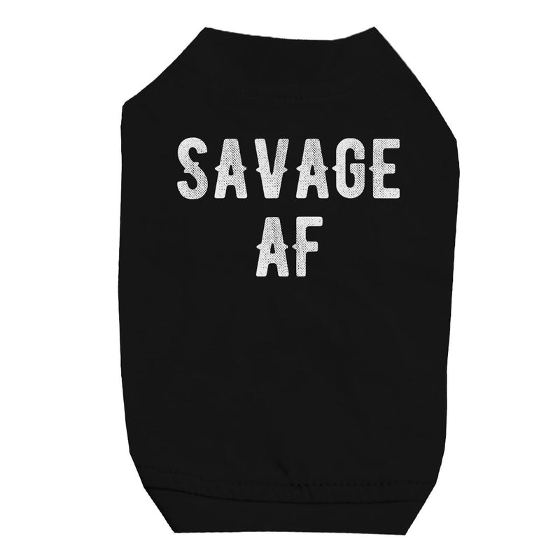 365 Printing Savage AF Pet Shirt for Small Dogs Funny Saying Dog Lovers Gifts