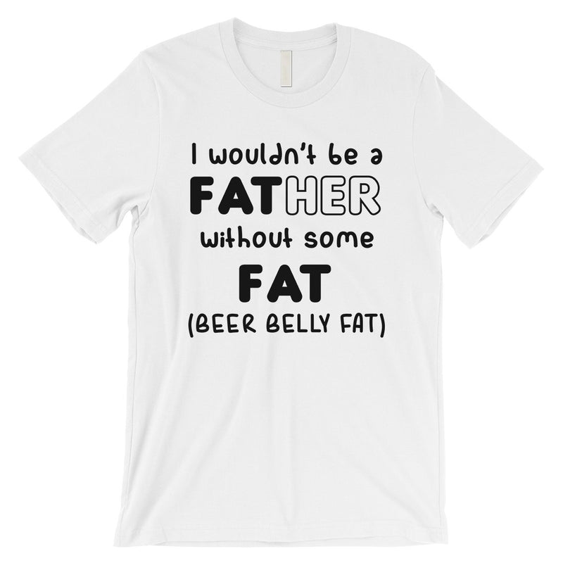 Not Father Without Fat Mens Courageous Funny Shirt For Dad