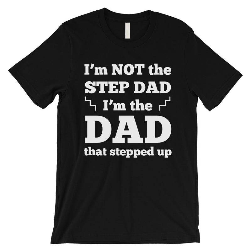 Step Dad Stepped Up Mens Appreciative Special Father's Day Shirt