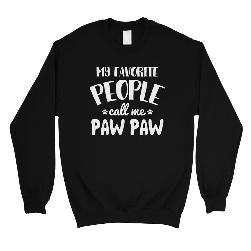 Favorite People Paw Paw Mens/Unisex Fleece Sweatshirt Loyal Gift