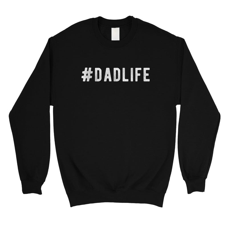 Hashtag Dad Life Mens/Unisex Fleece Sweatshirt Devoted Gift For Dad