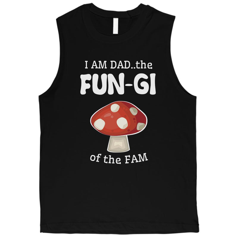 Fungi Dad Mushroom Mens Horrible Fatherly Humor Muscle Shirt Gift