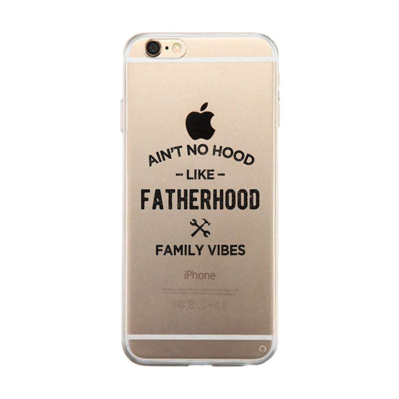 No Hood Like Fatherhood Clear Case Inspirational Cool Father's Day