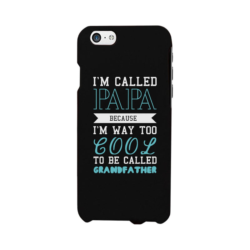 Way Too Cool To Be Called Grandfather Phone Case Great Gift For Fathers Day