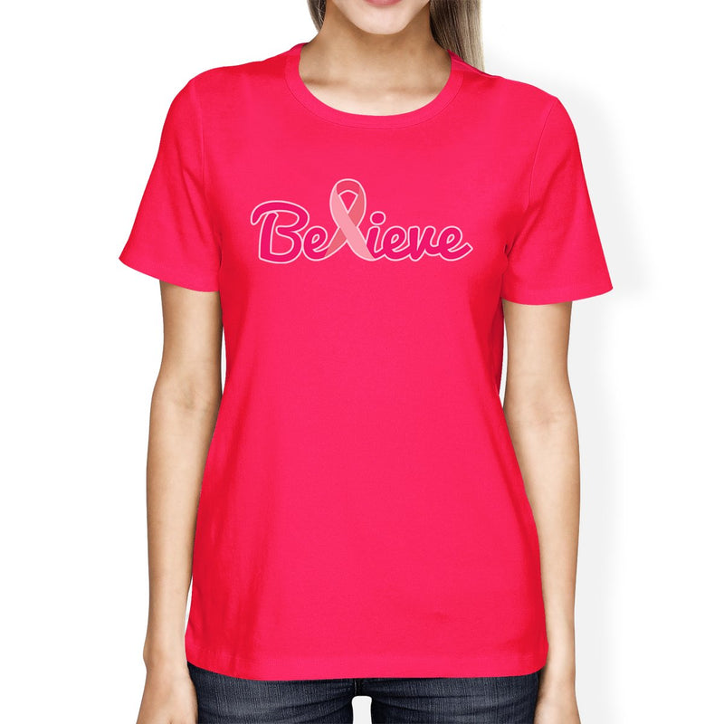 Believe Breast Cancer Awareness Womens Hot Pink Shirt