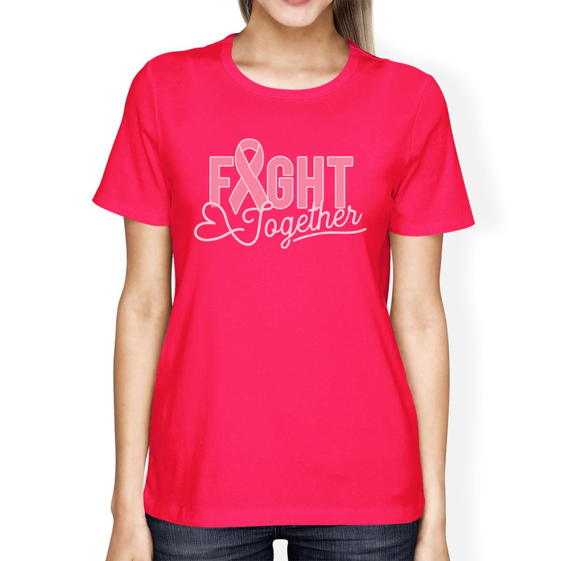Fight Together Breast Cancer Awareness Womens Hot Pink Shirt