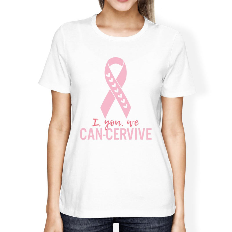 I You We Can-Cervive Breast Cancer Womens White Shirt