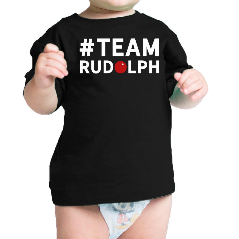#Team Rudolph Baby T-shirt Christmas Infant Tee Holiday Gifts