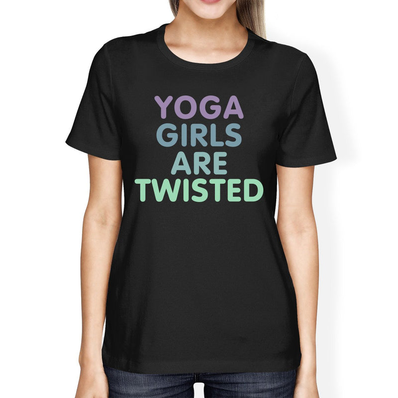 Yoga Girls Are Twisted Women's T-shirt Work Out Graphic Shirt