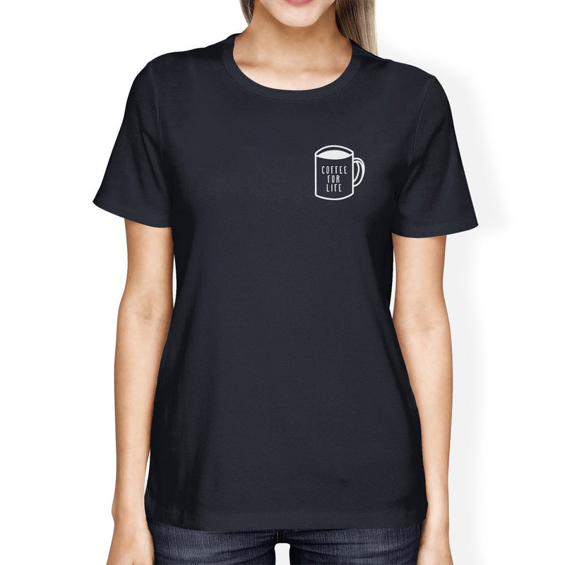 Coffee For Life Pocket Ladies' Navy Shirt Funny Typographic Tee