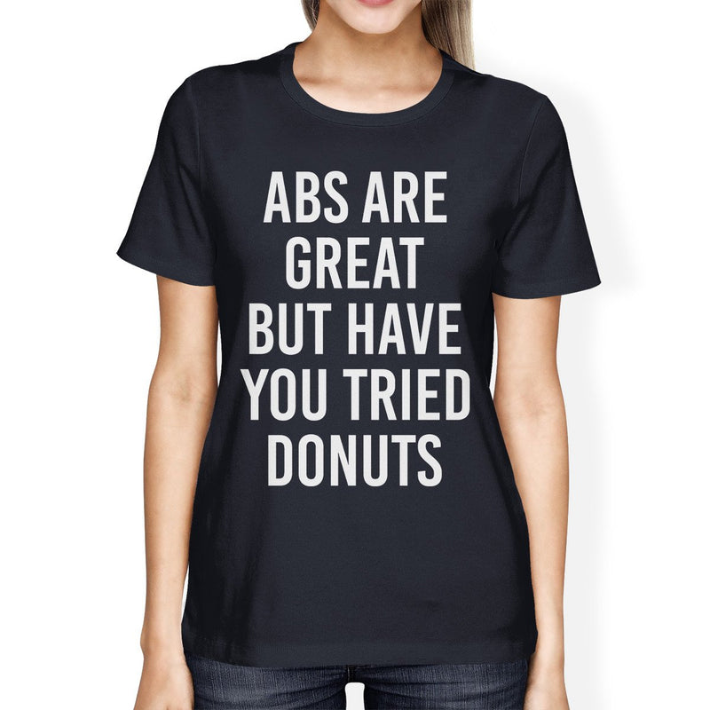 Abs Are Great But Tried Donut Ladies' Navy Shirt Funny T-shirts