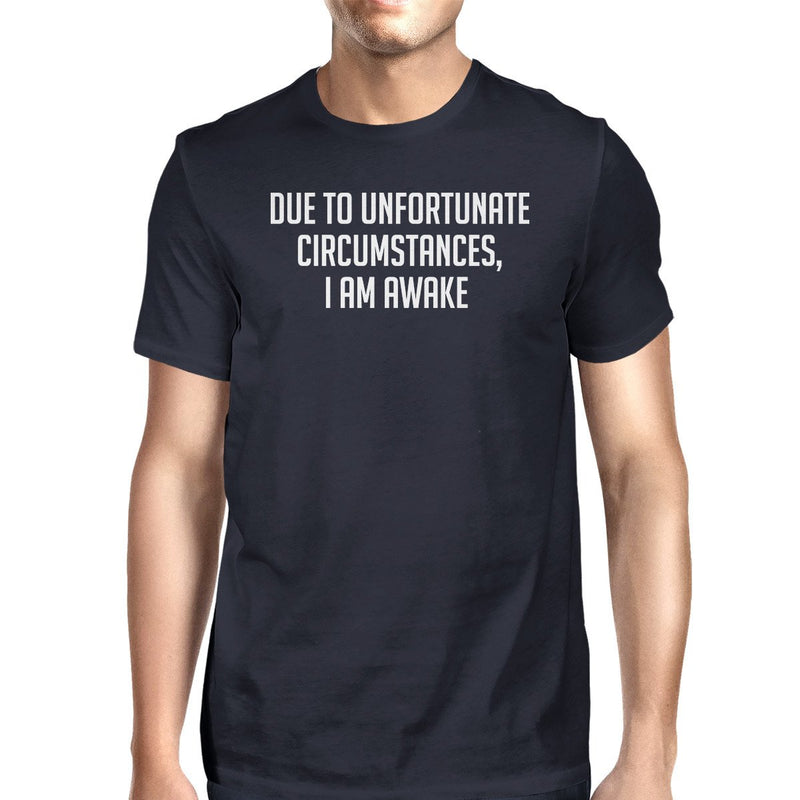 Unfortunate Circumstances Men Navy T-shirts Funny Typographic Tee