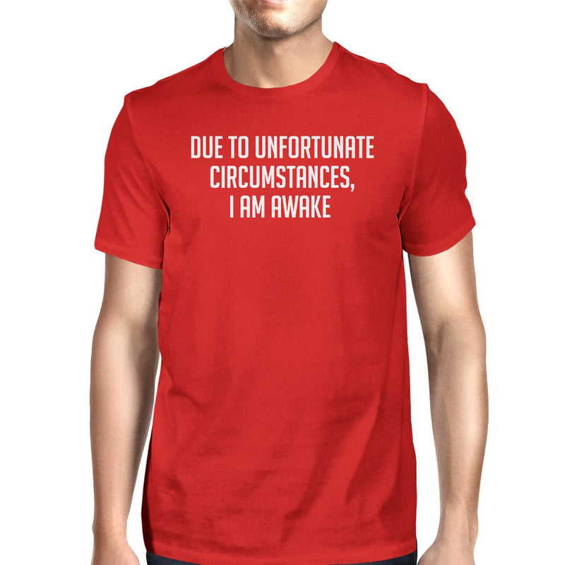 Unfortunate Circumstances Man Red T-shirts Funny Typographic Tee