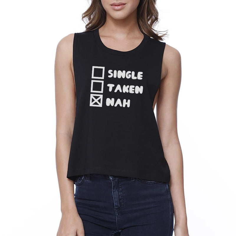 Single Nah Womens Black Crop Top Funny Gift Idea For Single Friends