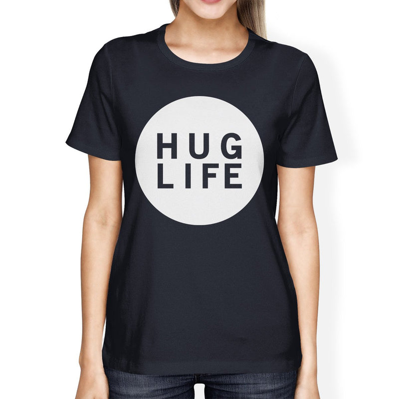Hug Life Women's Navy T-shirt Life Quote Short Sleeve Graphic Shirt