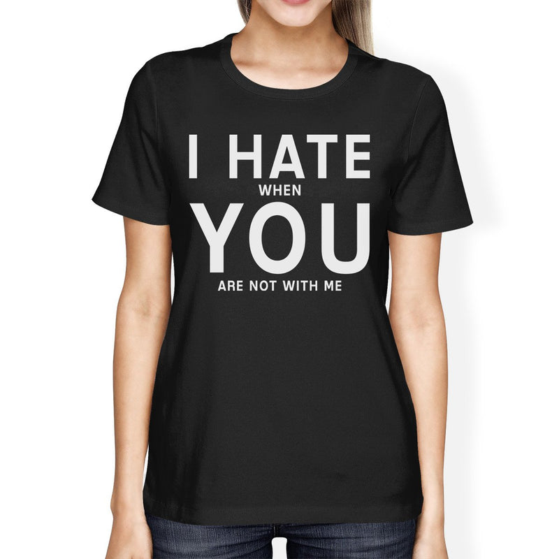 I Hate You Womens Black T-shirt Funny Gift Idea For Valentine's Day