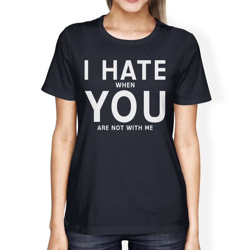 I Hate You Women's Navy T-shirt Cute Graphic Shirt Fun Gift Ideas