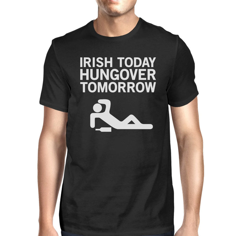 Irish Today Hungover Tomorrow Men's Black T-shirt Witty Irish Shirt