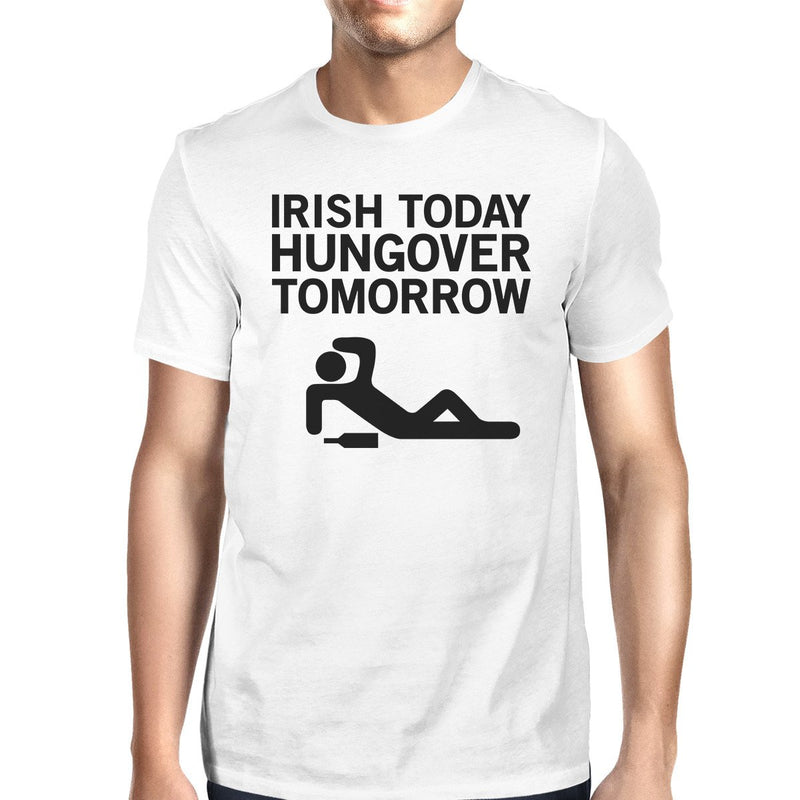 Irish Today Hungover Men's White T-shirt Funny Tee St Patrick's Day